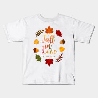 Fall In Love All Over Again Hand Lettering Autumn Leaves and Acorns Watercolor Kids T-Shirt